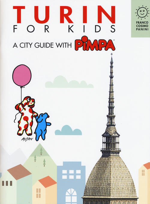Turin For Kids. A City Guide With Pimpa. Con Adesivi Altan Franco Cosimo Panin