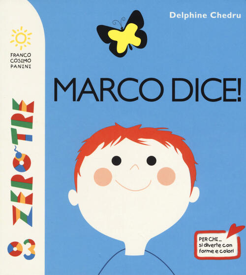 Marco Dice! Ediz. A Colori Delphine Chedru Franco Cosimo Panini 2017