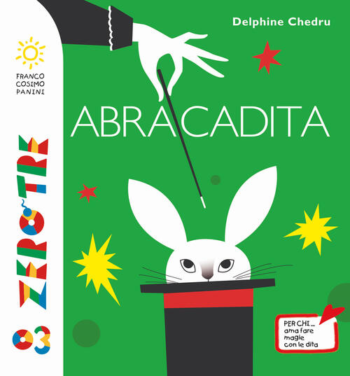 Abracadita. Ediz. A Colori Delphine Chedru Franco Cosimo Panini 2018