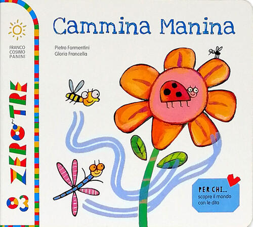 Cammina Manina. Ediz. A Colori Pietro Formentini Franco Cosimo Panini 2020