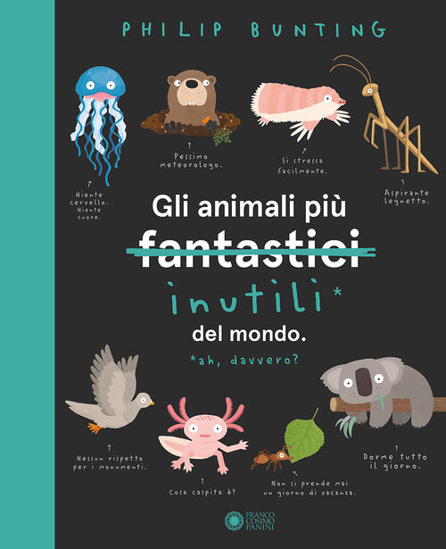 Gli Animali Pi�� Inutili Del Mondo. Ediz. A Colori Philip Bunting Franco Cosim