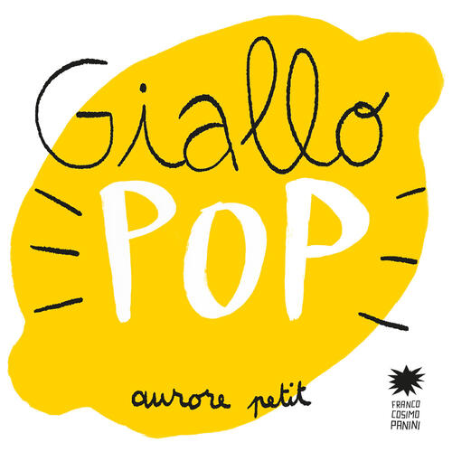 Giallo Pop Aurore Petit Franco Cosimo Panini 2022