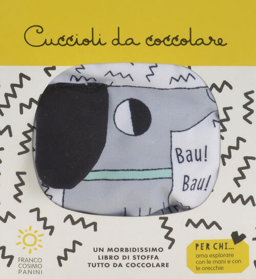 Cuccioli Da Coccolare. Ediz. A Colori Teresa Bellon Franco Cosimo Panini 2022