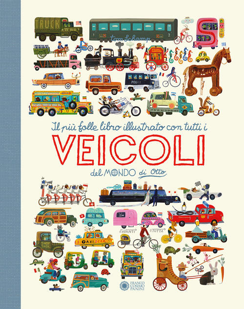 Il Piu Folle E Divertente Libro Illustrato Con Tutti I Veicoli Del Mondo Di Ot