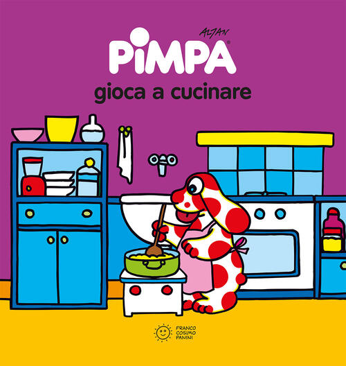 Pimpa Gioca A Cucinare. Ediz. Illustrata Altan Franco Cosimo Panini 2023