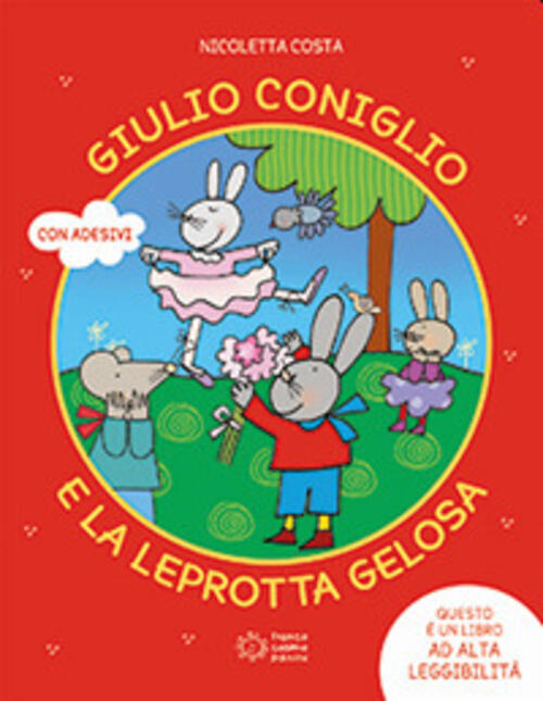 Giulio Coniglio E La Leprotta Gelosa. Ediz. A Colori Nicoletta Costa Franco Co