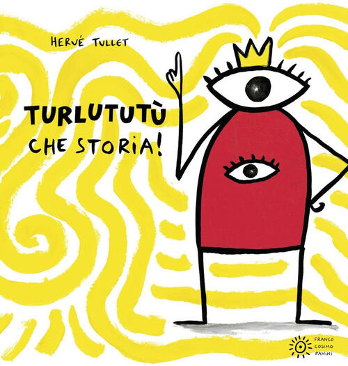 Turlututu Che Storia! Ediz. A Colori Herve Tullet Franco Cosimo Panini 2025