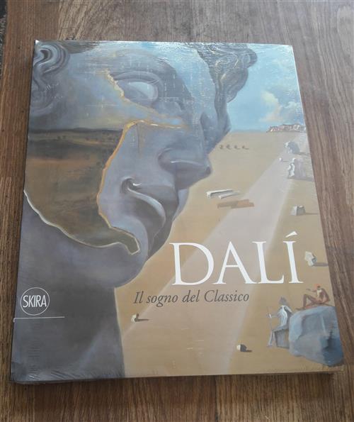 Dalì. Il Sogno Del Classico. Ediz. Illustrata