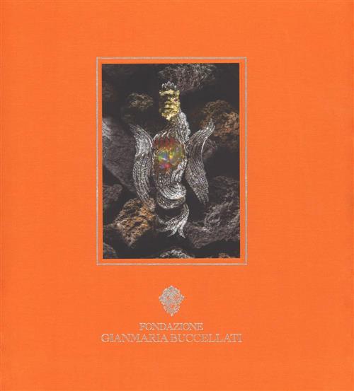 I Tesori Della Fondazione Gianmaria Buccellati Rosa Maria Bresciani Buccellati