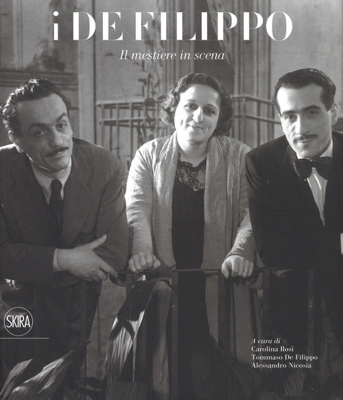I De Filippo. Il Mestiere In Scena. Catalogo Della Mostra Napoli Carolina Rosi