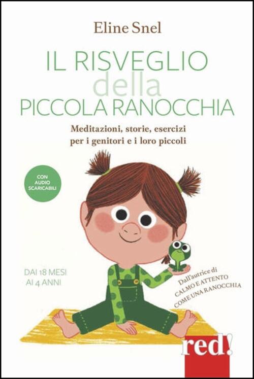 Il Risveglio Della Piccola Ranocchia. Meditazioni, Storie, Esercizi Per I Geni