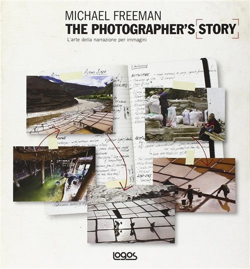 The Photographer's Story. L'arte Della Narrazione Per Immagini Michael Freeman