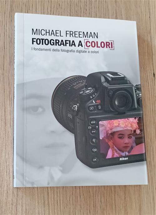 Fotografia A Colori. I Fondamenti Della Fotografia Digitale A Colori Michael F