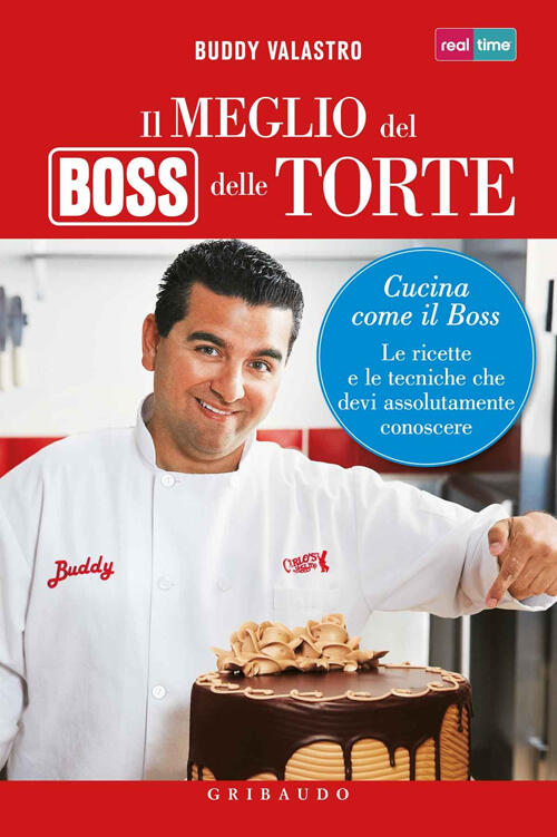 Il Meglio Del Boss Delle Torte. Cucina Come Il Boss. Le Ricette E Le Tecniche