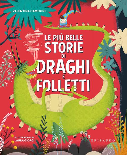 Le Piu Belle Storie Di Draghi E Folletti. Ediz. A Colori Valentina Camerini Gr