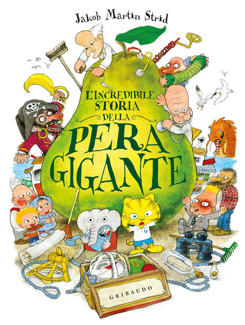 L' Incredibile Storia Della Pera Gigante. Ediz. A Colori Jacob Martin Strid Gr