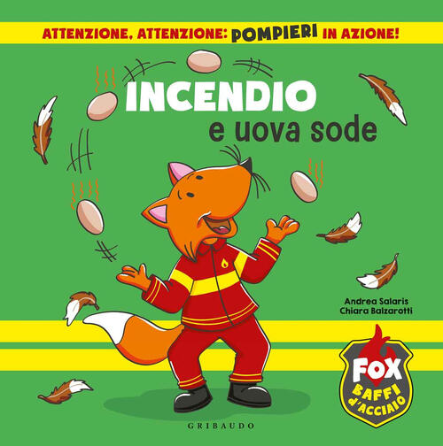 Incendio E Uova Sode. Fox Baffi D'acciaio Chiara Balzarotti Gribaudo 2020