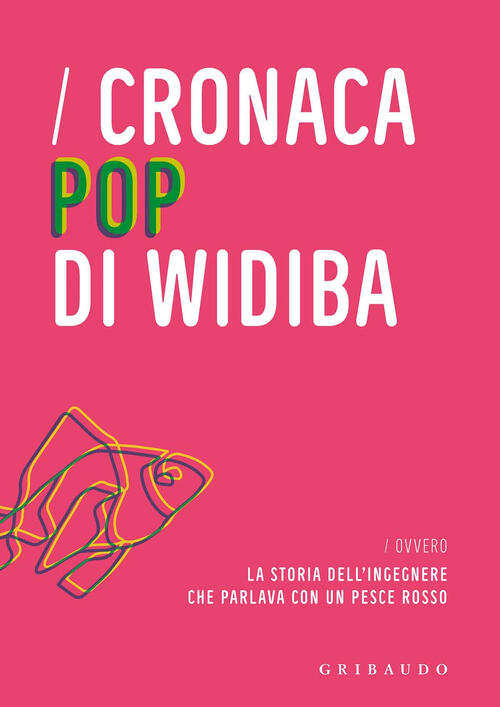 Cronaca Pop Di Widiba Ovvero La Storia Dell'ingegnere Che Parlava Con Un Pesce