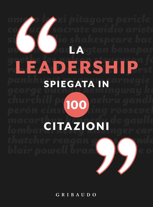 La Leadership Spiegata In 100 Citazioni Charles Phillips Gribaudo 2019