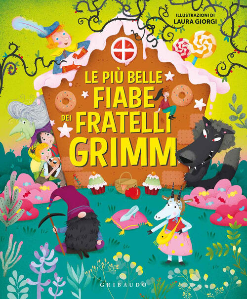 Le Piu Belle Fiabe Dei Fratelli Grimm. Ediz. A Colori Serena Dei Gribaudo 2019