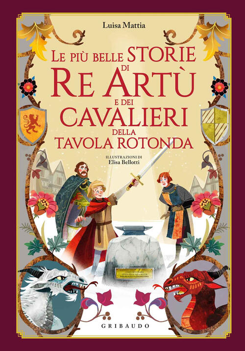 Le Piu Belle Storie Di Re Artu E Dei Cavalieri Della Tavola Rotonda. Ediz. A C
