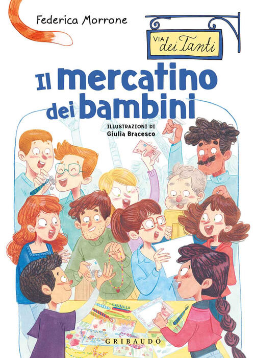 Il Mercatino Dei Bambini. Via Dei Tanti Federica Morrone Gribaudo 2021