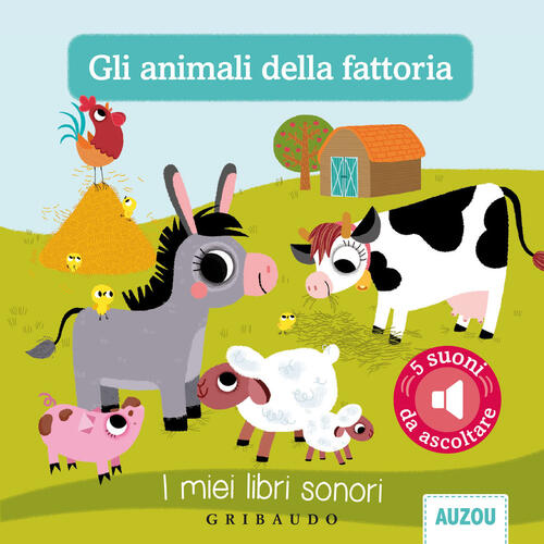 Gli Animali Della Fattoria. I Miei Libri Sonori. Ediz. Illustrata Gribaudo 202