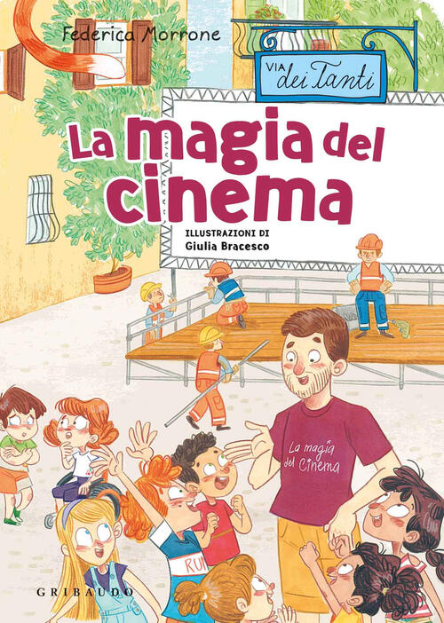 La Magia Del Cinema. Via Dei Tanti Federica Morrone Gribaudo 2021