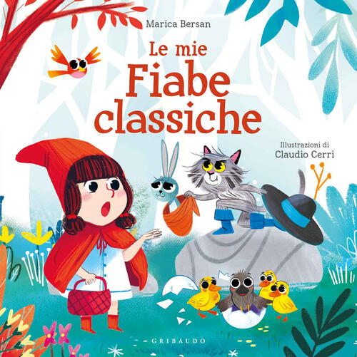 Le Mie Fiabe Classiche. Ediz. A Colori Marica Bersan Gribaudo 2021