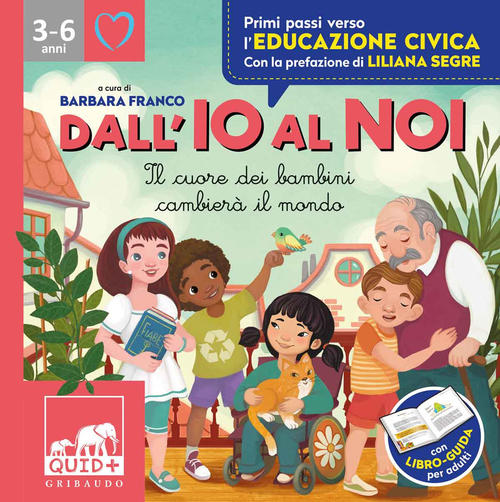 Dall'io Al Noi. Il Cuore Dei Bambini Cambiera Il Mondo Antonella Antonelli Gri
