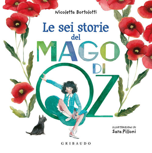 Le Sei Storie Del Mago Di Oz. Ediz. A Colori Nicoletta Bortolotti Gribaudo 202