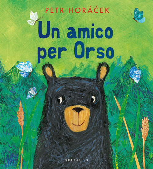 Un Amico Per Orso. Ediz. A Colori Petr Horacek Gribaudo 2022