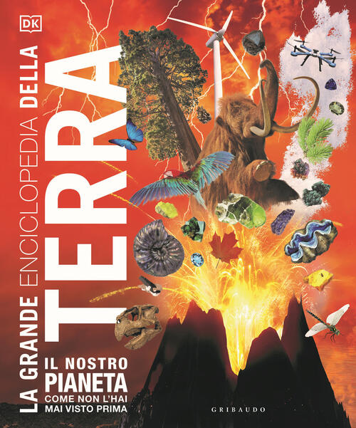 La Grande Enciclopedia Della Terra. Ediz. Illustrata Gribaudo 2022
