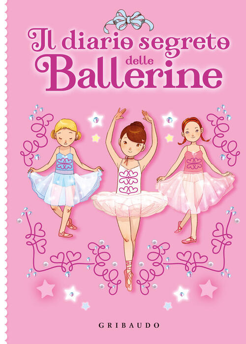 Il Diario Segreto Delle Ballerine. Con Lucchetto Gribaudo 2022