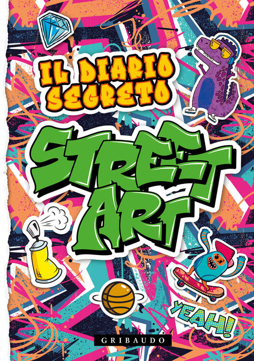 Il Diario Segreto Street Art. Con Lucchetto Gribaudo 2022
