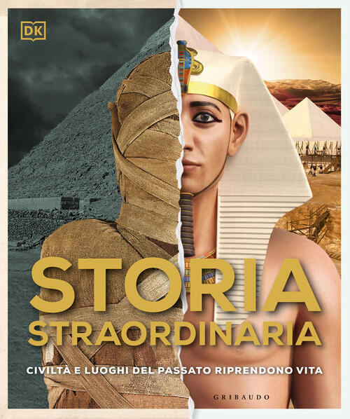 Storia Straordinaria. Civilta E Luoghi Del Passato Riprendono Vita. Ediz. A Co