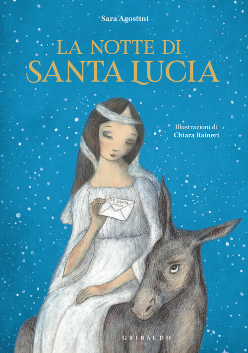 La Notte Di Santa Lucia. Ediz. A Colori Sara Agostini Gribaudo 2022