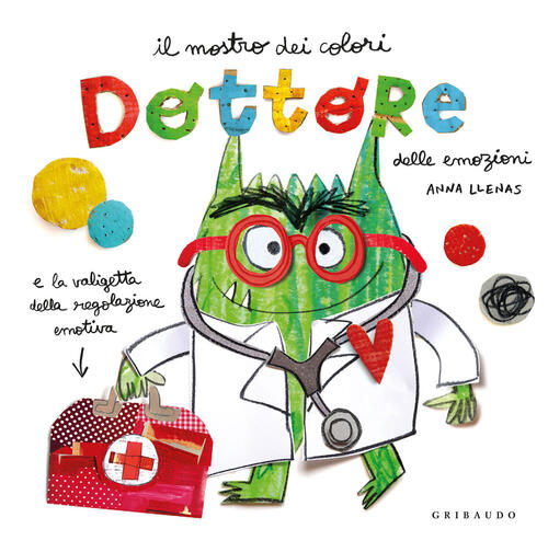 Dottore Delle Emozioni. Mostro Dei Colori. Ediz. A Colori Anna Llenas Gribaudo