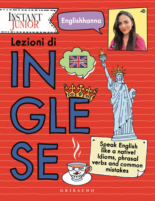 Lezioni Di Inglese. Speak English Like A Native! Idioms, Phrasal Verbs And Com