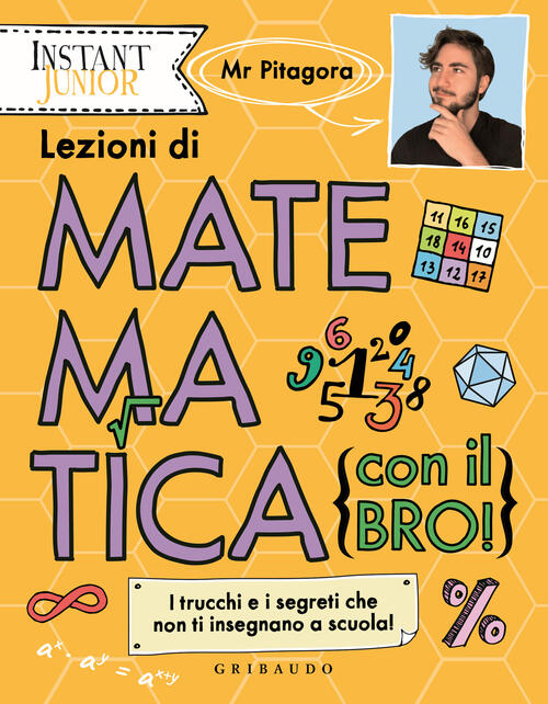 Lezioni Di Matematica (Con Il Bro!). I Trucchi E I Segreti Che Non Ti Insegnan