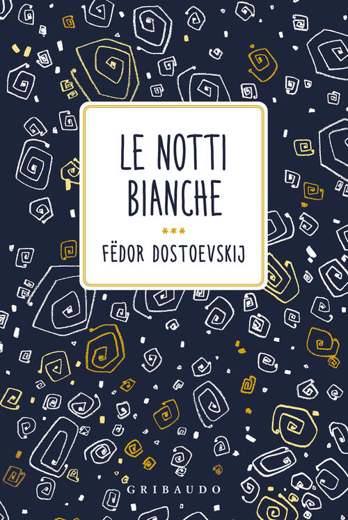 Le Notti Bianche Fëdor Dostoevskij Gribaudo 2023