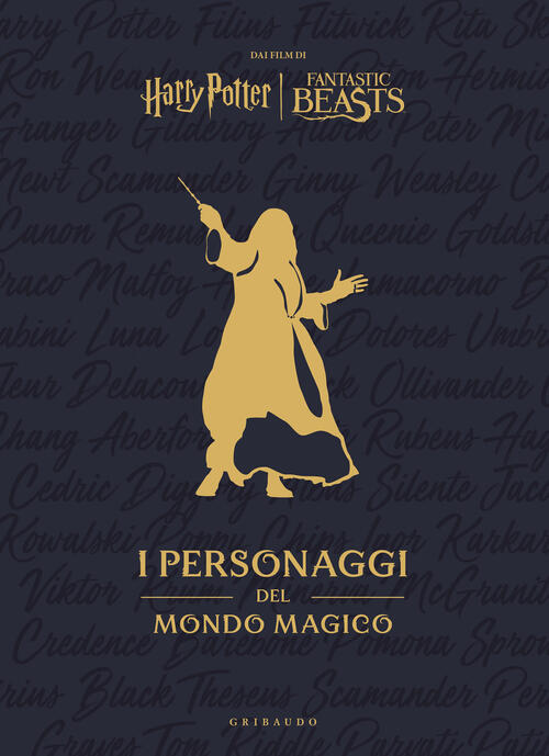 Harry Potter. I Personaggi Del Mondo Magico Gribaudo 2024