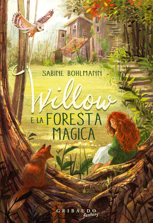Willow E La Foresta Magica Sabine Bohlmann Gribaudo 2025