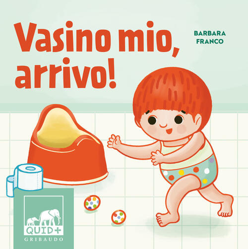 Vasino Mio, Arrivo! Ediz. A Colori Barbara Franco Gribaudo 2025