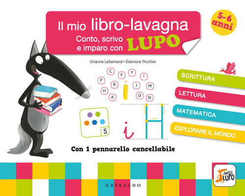 Conto, Scrivo E Imparo Con Lupo. Il Mio Libro-Lavagna. Amico Lupo. Con Pennare