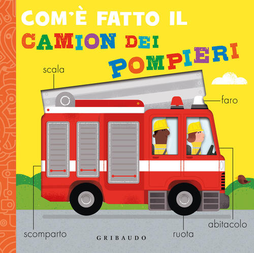 Com'e Fatto Il Camion Dei Pompieri Gribaudo 2025