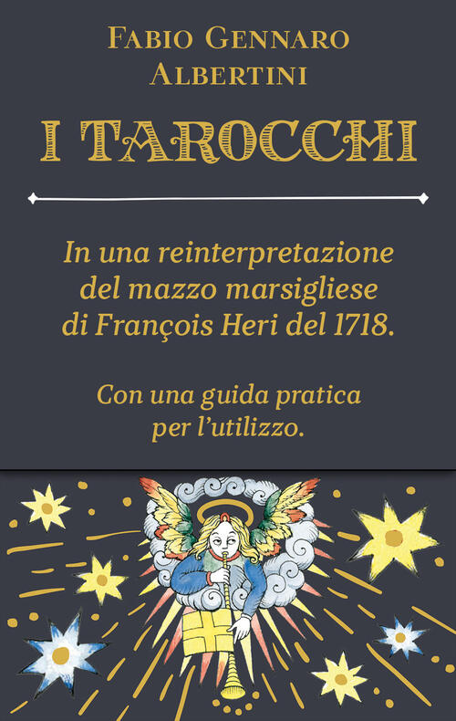 Tarocchi. In Una Reinterpretazione Del Mazzo Marsigliese Di François Heri Del
