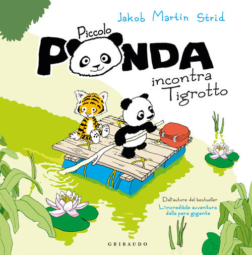 Piccolo Panda Incontra Piccola Tigre Jakob Martin Strid Gribaudo 2026