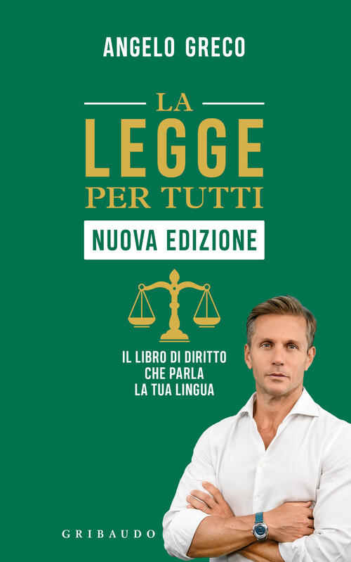La Legge Per Tutti. Il Libro Di Diritto Che Parla La Tua Lingua. Nuova Ediz. A