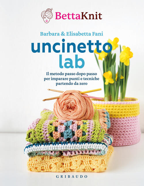 Uncinetto Lab. Il Metodo Passo Dopo Passo Per Imparare Punti E Tecniche Parten